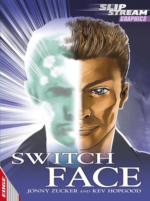 Title details for EDGE: Slipstream Graphic Fiction Level 1: Switch Face by Jonny Zucker - Available